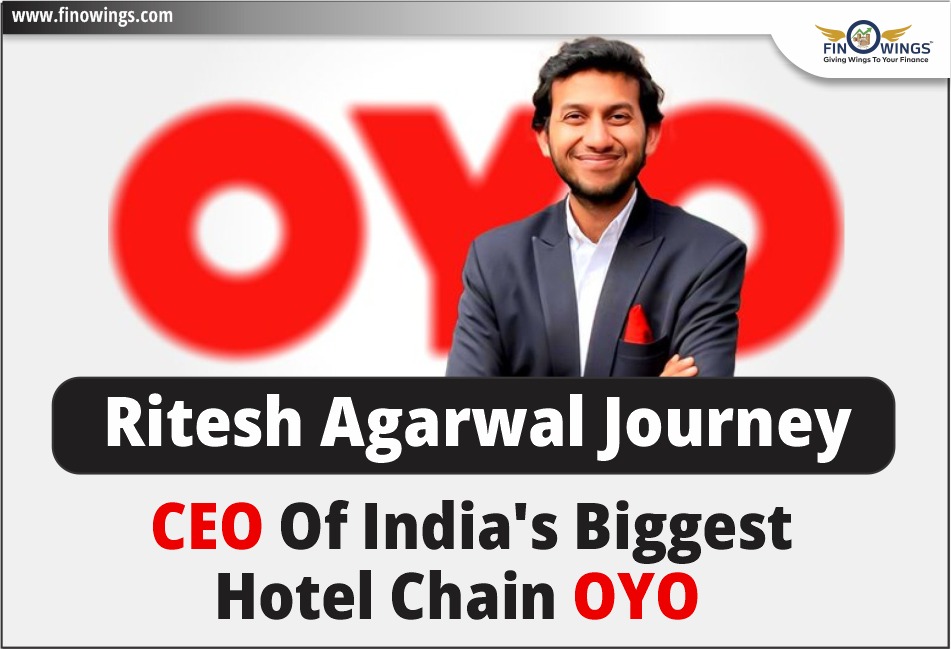 Ritesh Agarwal Journey: CEO of India's Biggest Hotel Chain OYO